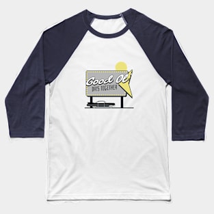 Good Ol' Days Together Vintage Drive-In Baseball T-Shirt